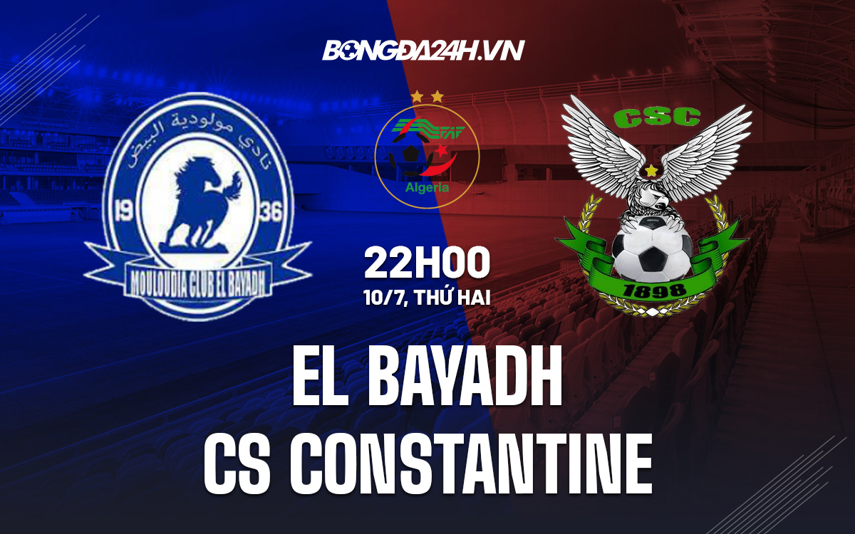 Nhận định bóng đá El Bayadh vs CS Constantine VĐQG Algeria