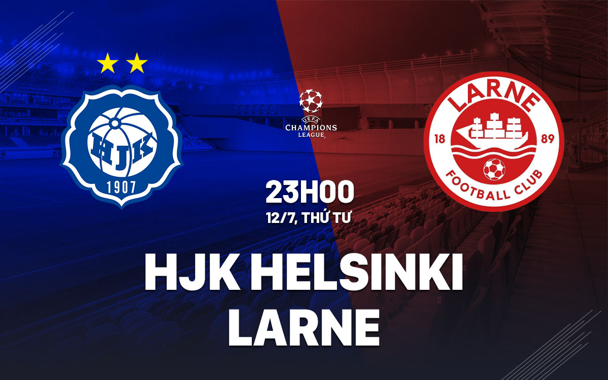nhan dinh bong da soi keo HJK Helsinki vs Larne cup c1 champions league hom nay