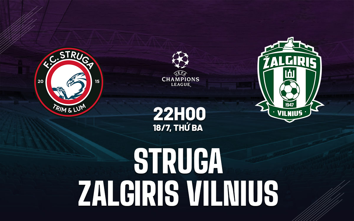 nhan dinh bong da soi keo Struga vs Zalgiris Vilnius cup c1 champions league hom nay nhan dinh bong da soi keo Struga vs Zalgiris Vilnius cup c1 champions league hom nay