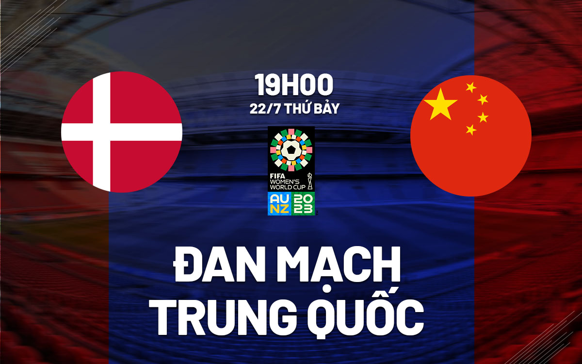 nhan dinh bong da soi keo nu Dan Mach vs nu Trung Quoc world cup 2023 hom nay nhan dinh bong da soi keo nu Dan Mach vs nu Trung Quoc world cup 2023 hom nay