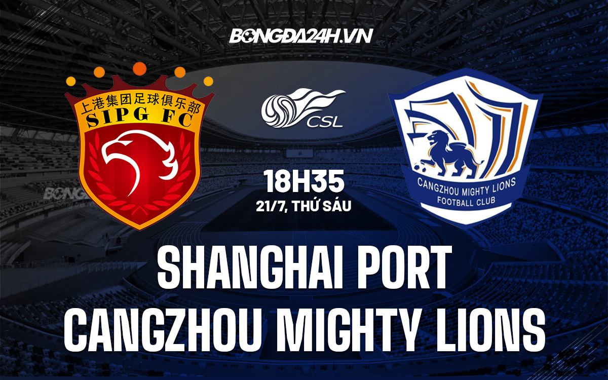 Shanghai Port vs Cangzhou Mighty Lions Shanghai Port vs Cangzhou Mighty Lions