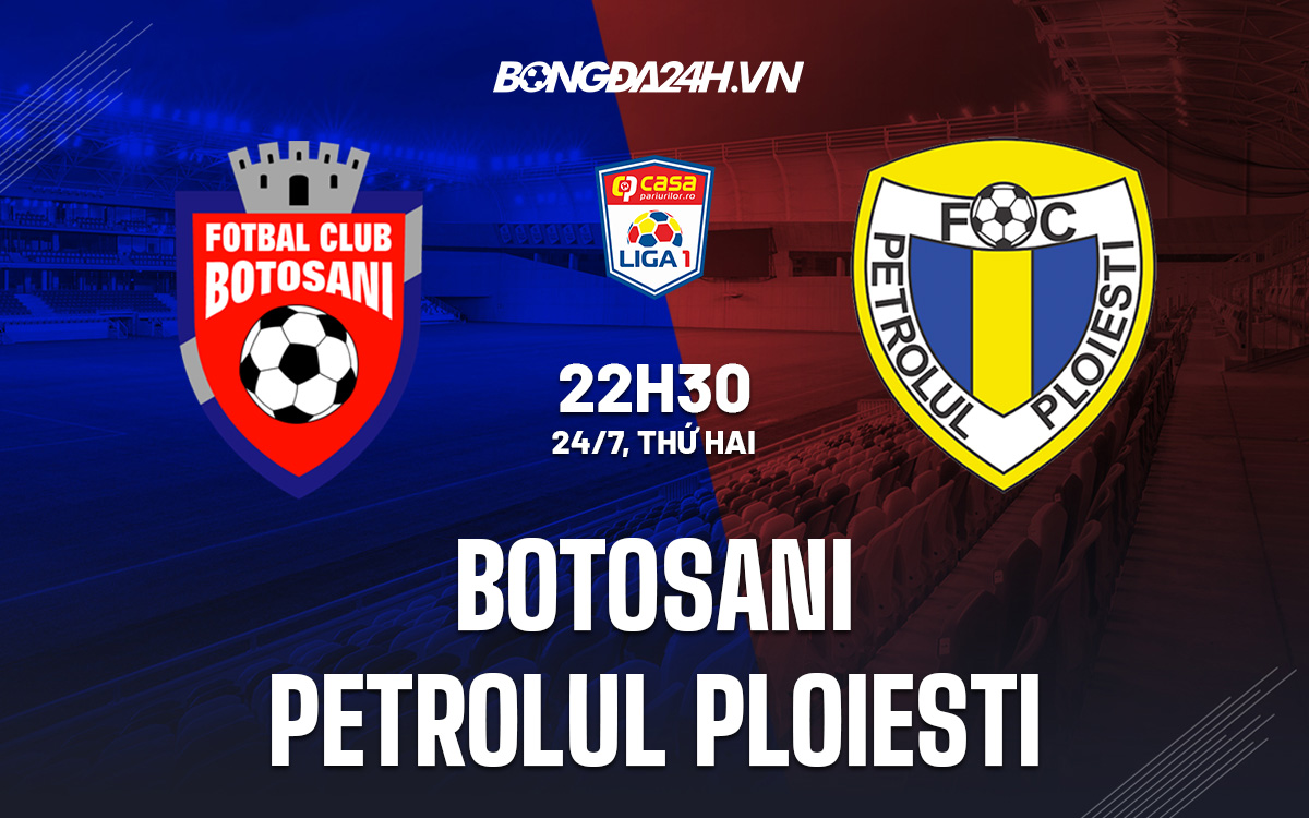 Nhận định bóng đá Botosani vs Petrolul Ploiest VĐQG Romania
