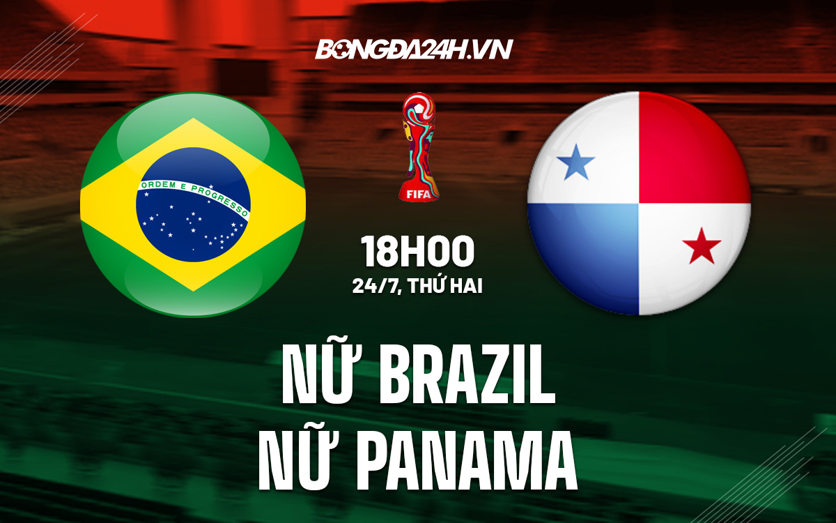 Nhận định bóng đá nữ Brazil vs nữ Panama World Cup 2023