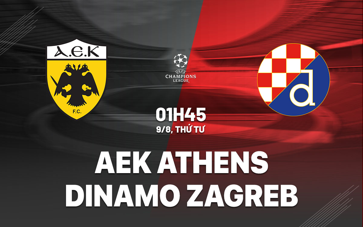 Nhận định Bóng đá AEK Athens Vs Dinamo Zagreb Cúp C1 Hôm Nay