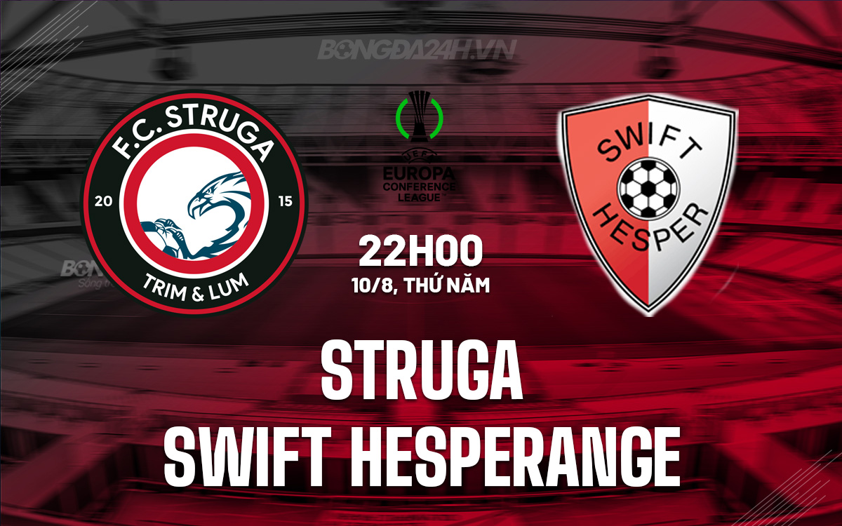 Nhận định bóng đá Struga vs Swift Hesperange Conference League