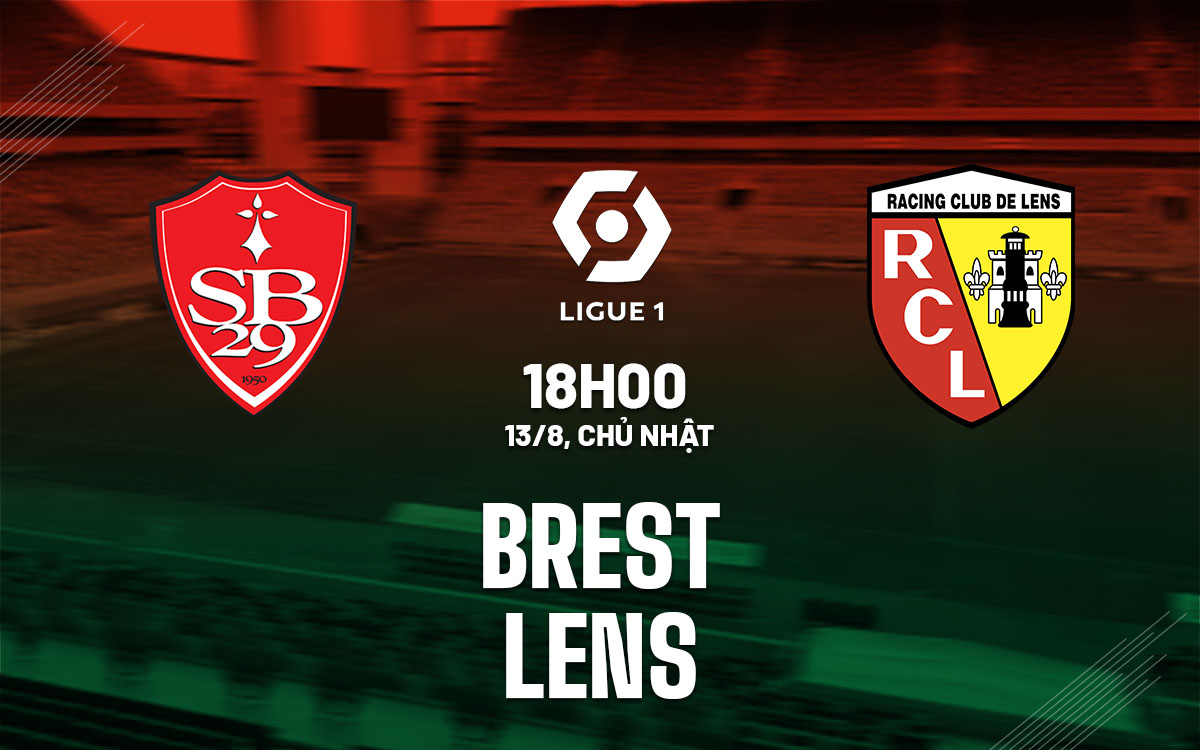 nhan dinh bong da soi keo Brest vs Lens vdqg phap ligue 1 hom nay