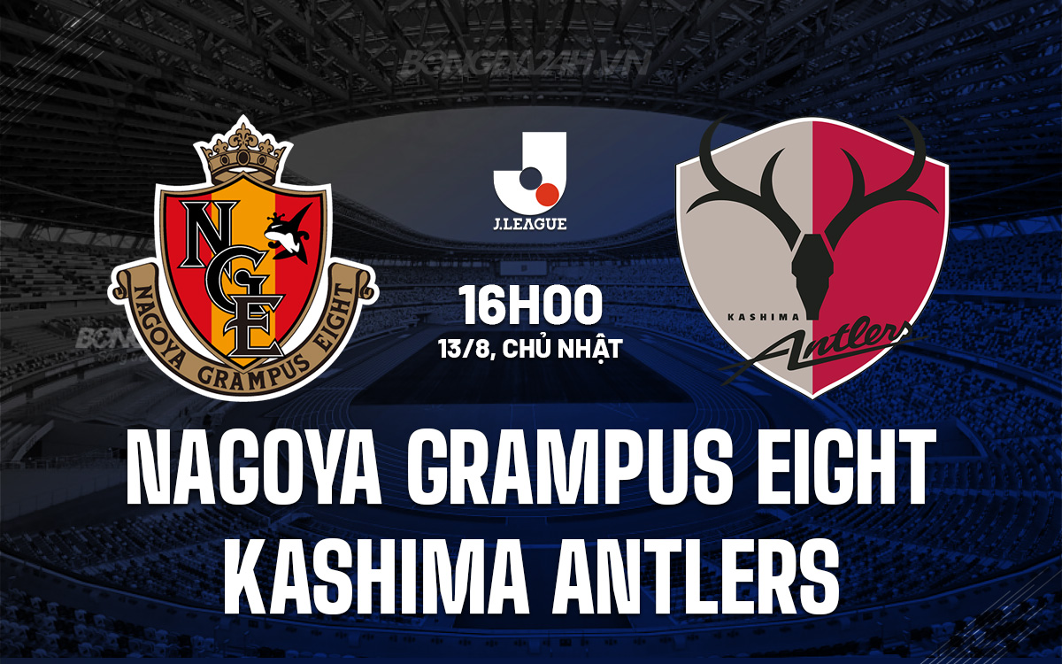 Nagoya Grampus Eight vs Kashima Antlers Nagoya Grampus Eight vs Kashima Antlers
