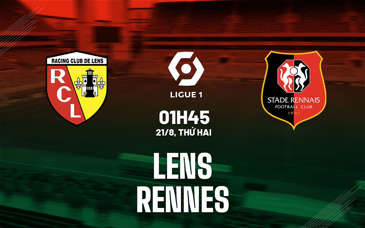 nhan dinh bong da soi keo Lens vs Rennes vdqg phap ligue 1 hom nay nhan dinh bong da soi keo Lens vs Rennes vdqg phap ligue 1 hom nay