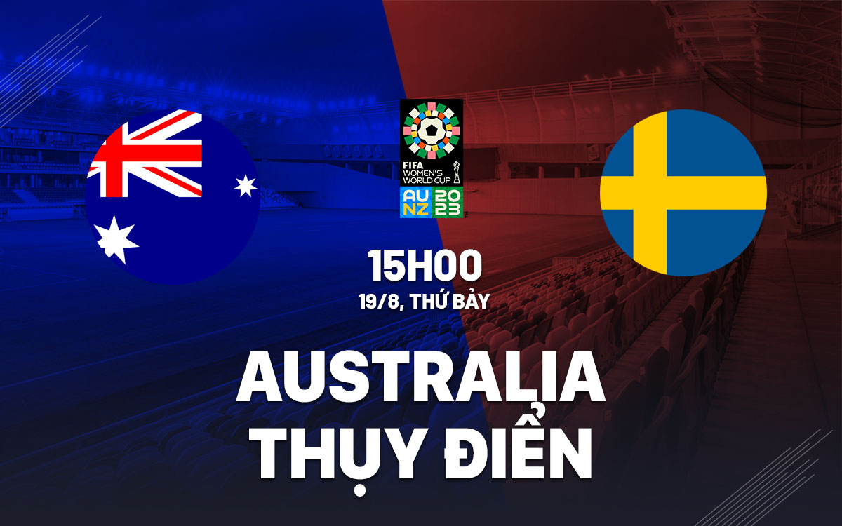 nhan dinh bong da soi keo nu australia vs nu thuy dien world cup 2023 hom nay