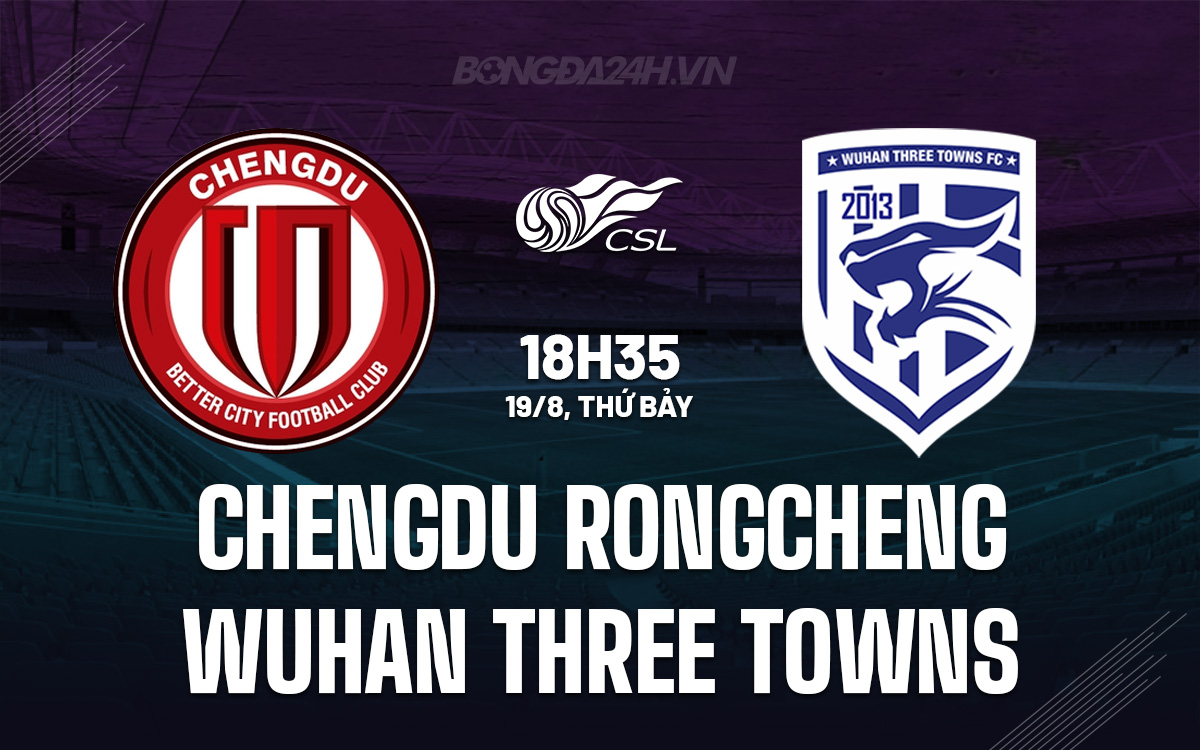 Chengdu Rongcheng vs Wuhan Three Towns Chengdu Rongcheng vs Wuhan Three Towns