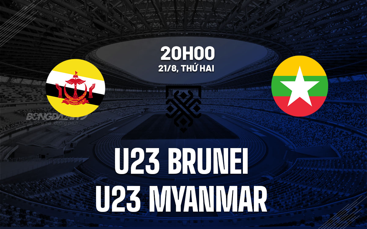 nhan dinh bong da soi keo u23 brunei vs u23 myanmar giai vo dich dong nam a aff cup hom nay