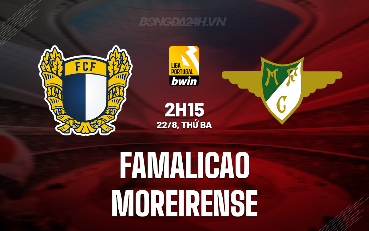 Famalicao vs Moreirense Famalicao vs Moreirense