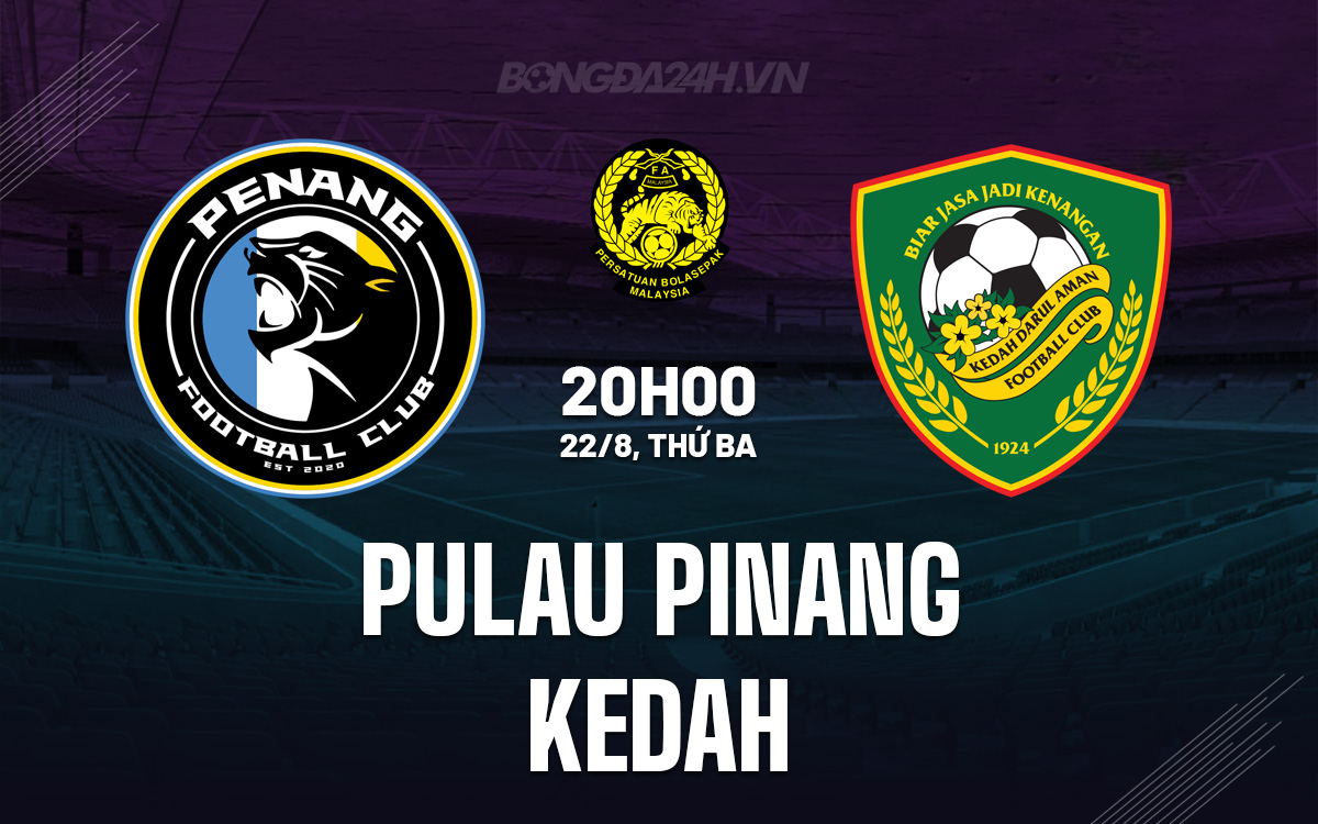 Penang vs Kedah Penang vs Kedah