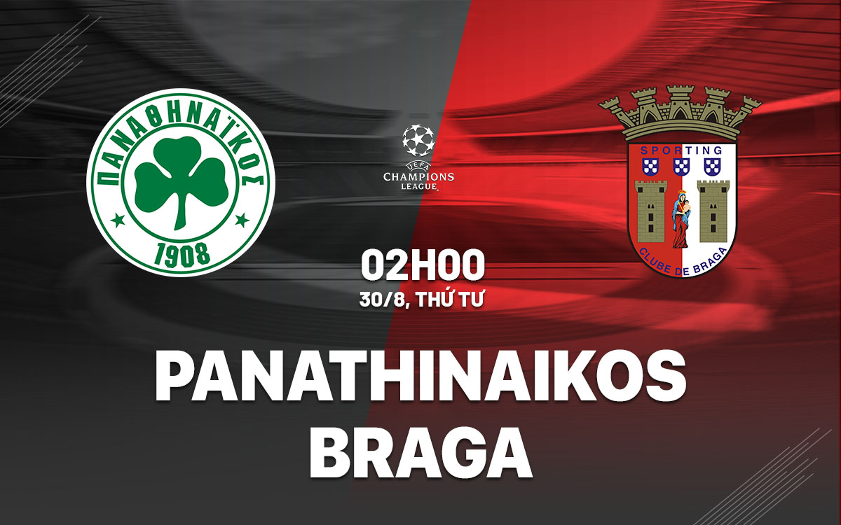 nhan dinh bong da soi keo Panathinaikos vs Braga cup c1 chau au champions league hom nay nhan dinh bong da soi keo Panathinaikos vs Braga cup c1 chau au champions league hom nay