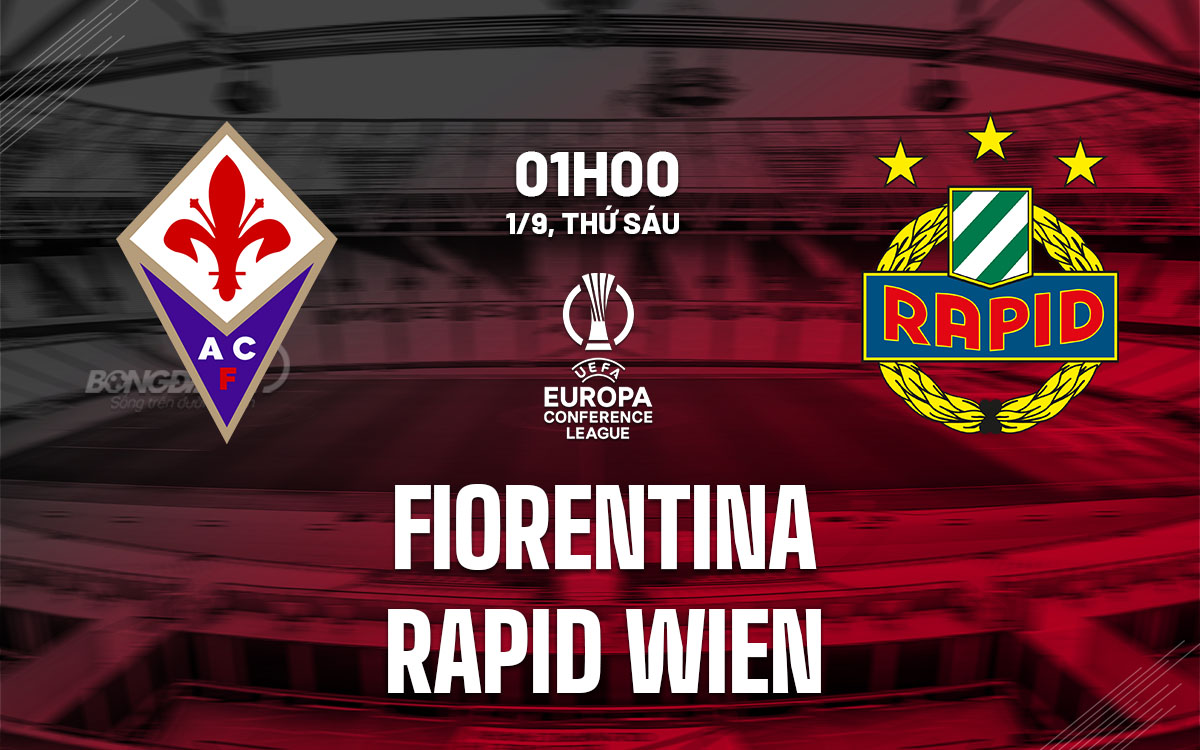 nhan dinh bong da soi keo Fiorentina vs Rapid Wien cup c3 chau au conference league hom nay