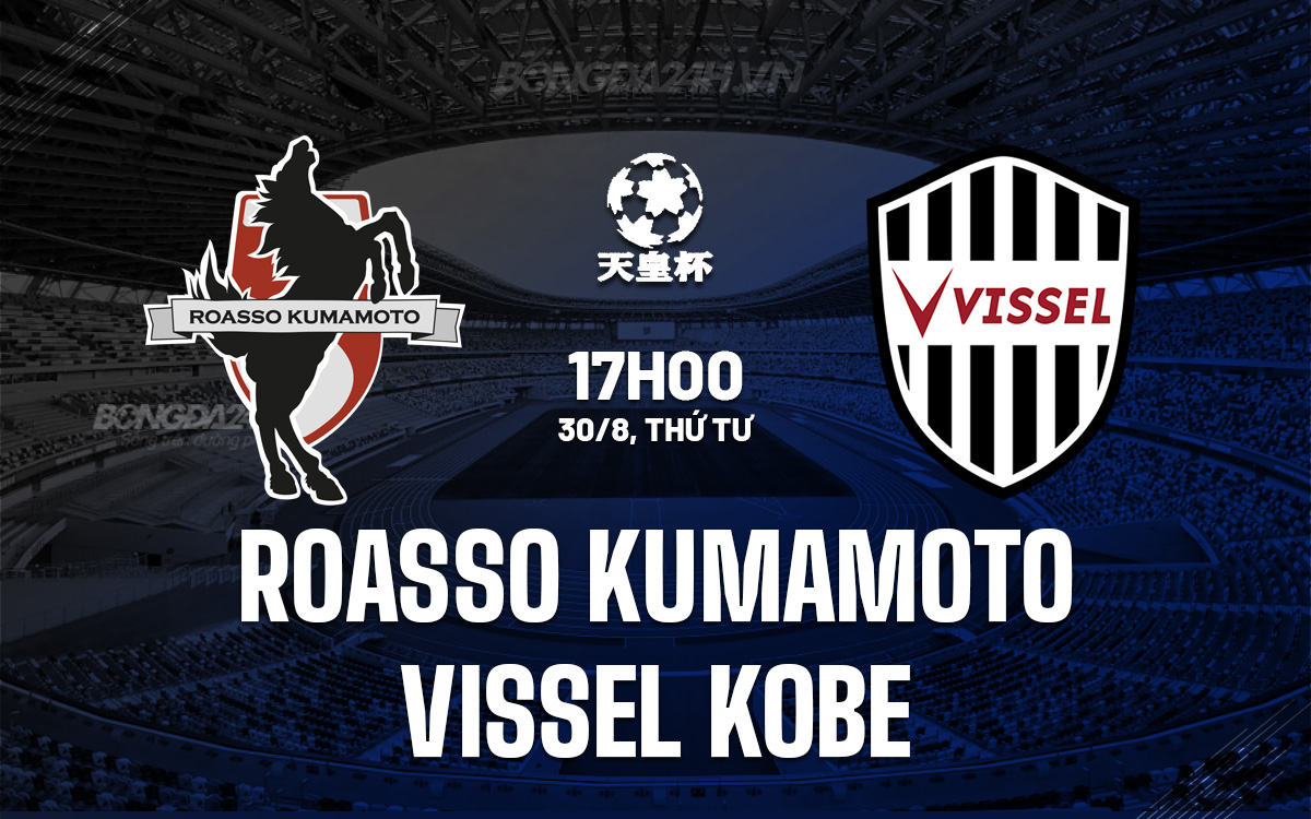 Roasso Kumamoto vs Vissel Kobe Roasso Kumamoto vs Vissel Kobe