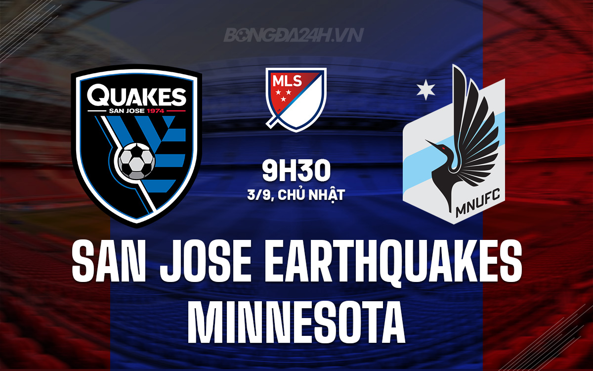 Nhận định San Jose Earthquakes Vs Minnesota Nhà Nghề Mỹ