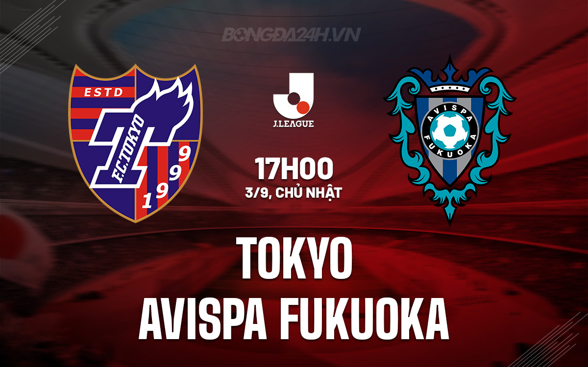 Tokyo vs Avispa Fukuoka Tokyo vs Avispa Fukuoka