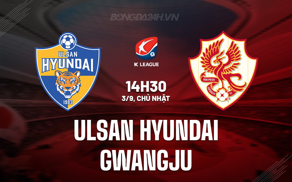 Ulsan Hyundai vs Gwangju Ulsan Hyundai vs Gwangju