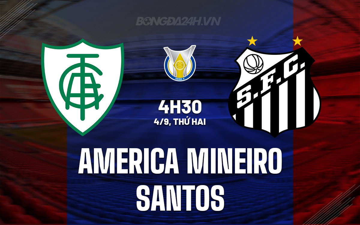 America Mineiro vs Santos America Mineiro vs Santos