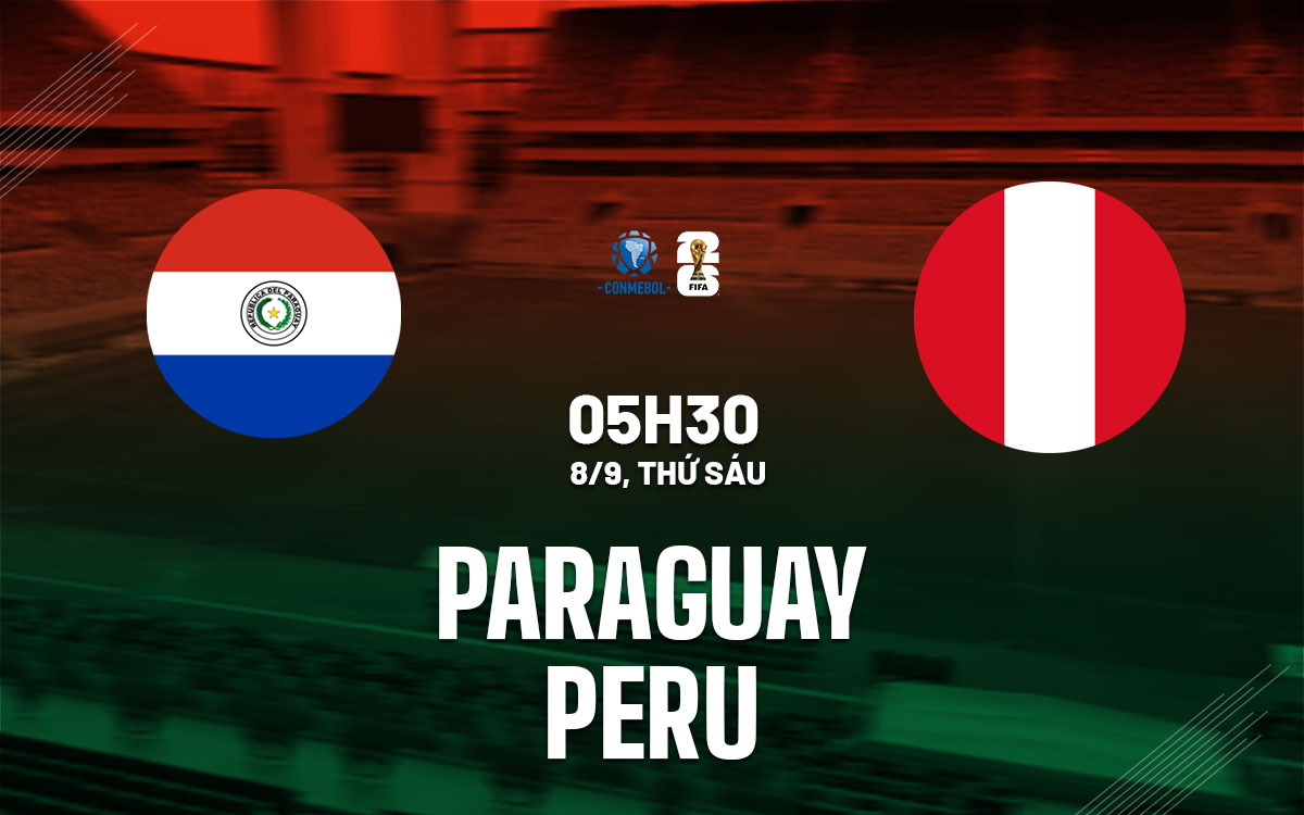 nhan dinh bong da soi keo Paraguay vs Peru vong loai world cup 2026 hom nay