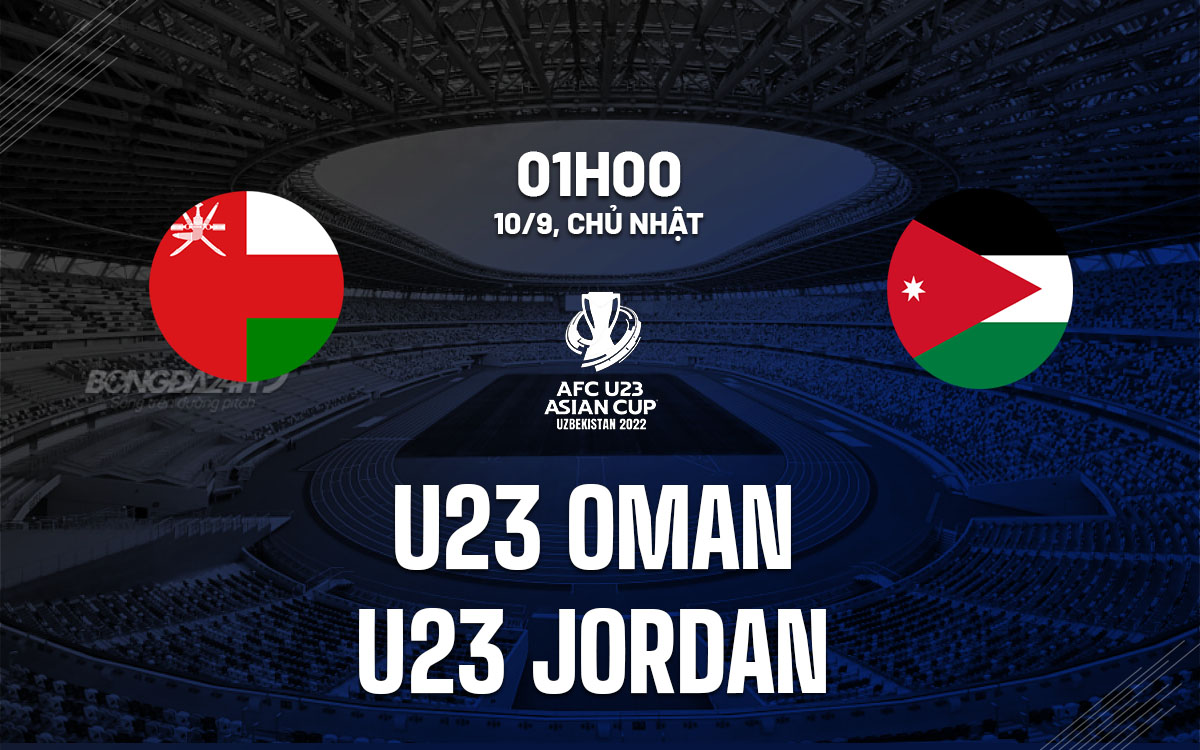 nhan dinh bong da soi keo U23 Oman vs U23 Jordan vong loai chau a asian cup hom nay nhan dinh bong da soi keo U23 Oman vs U23 Jordan vong loai chau a asian cup hom nay