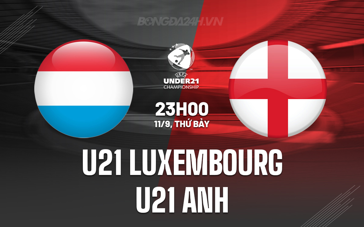 U21 Luxembourg vs U21 Anh