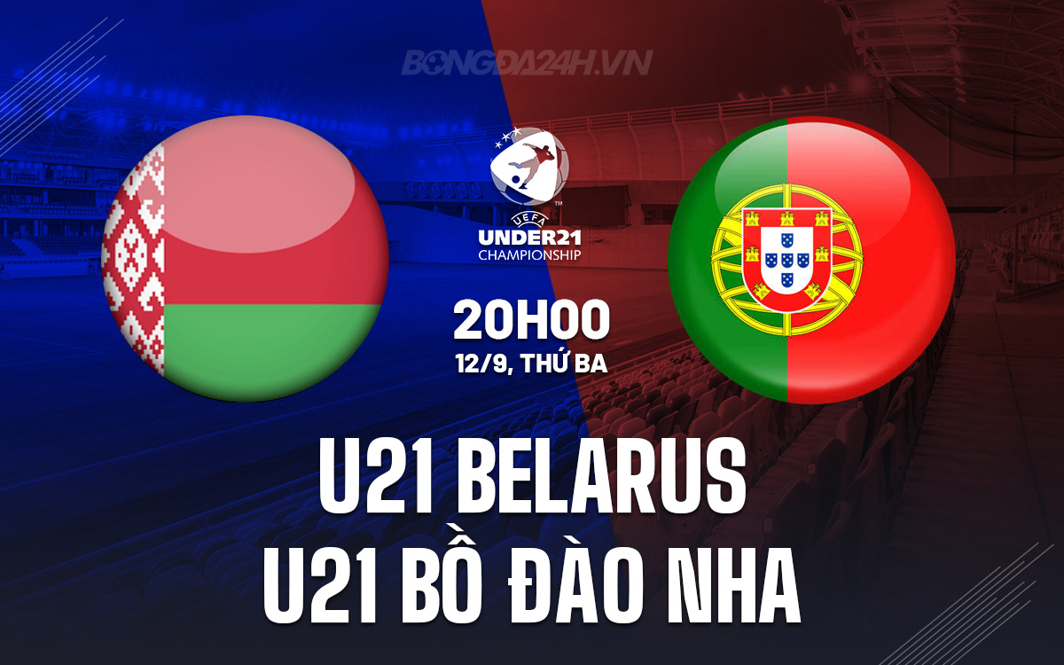 U21 Belarus vs U21 Bồ Đào Nha U21 Belarus vs U21 Bo dao Nha
