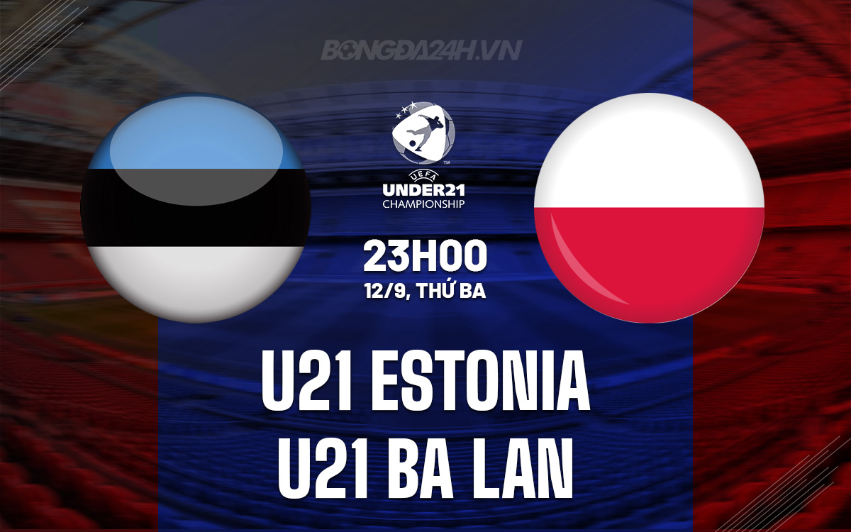 U21 Estonia vs U21 Ba Lan
