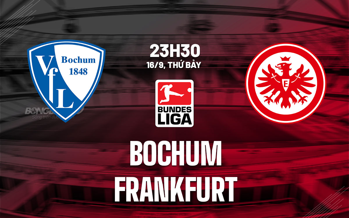 nhan dinh bong da soi keo Bochum vs Frankfurt vdqg duc bundesliga hom nay
