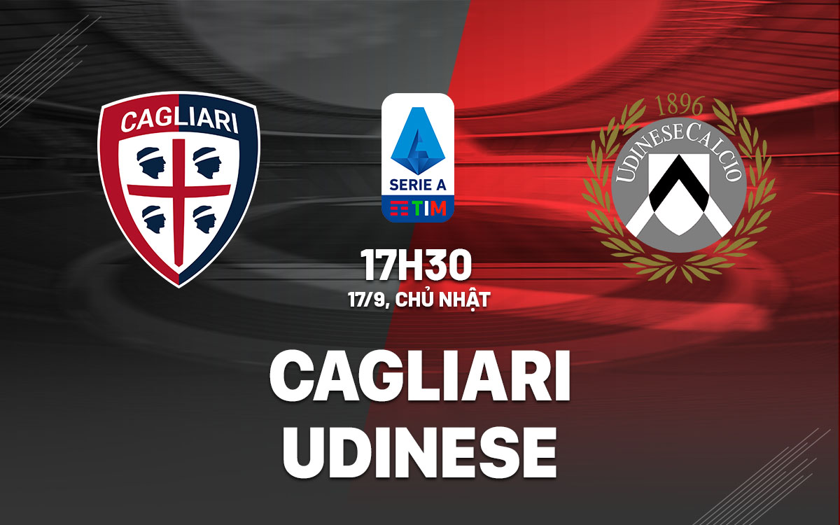 nhan dinh bong da soi keo Cagliari vs Udinese vdqg italia serie a hom nay