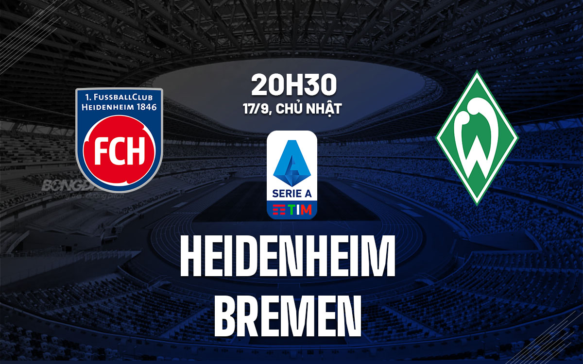 nhan dinh bong da soi keo Heidenheim vs Bremen vdqg duc bundesliga hom nay