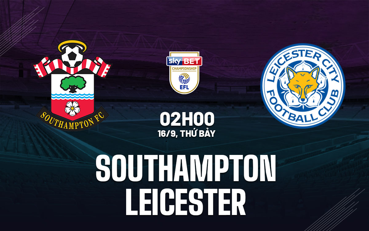 nhan dinh bong da soi keo Southampton vs Leicester hang nhat anh championship hom nay