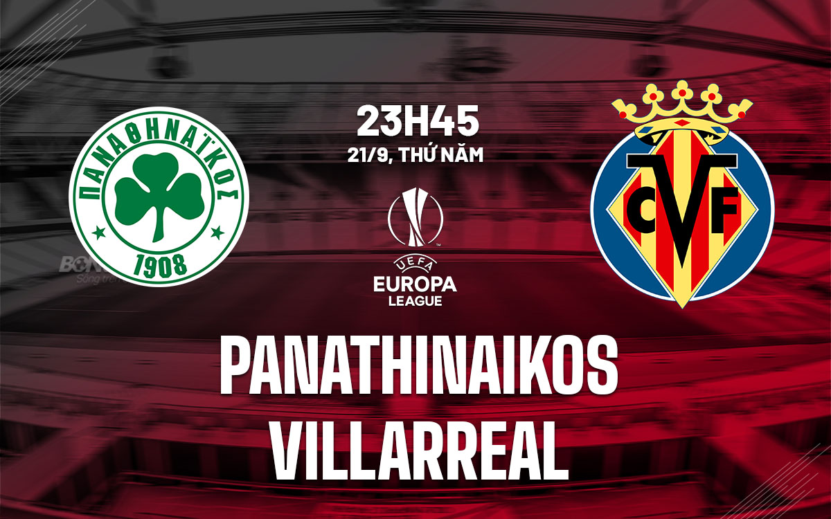 nhan dinh bong da soi keo Panathinaikos vs Villarreal cup c2 chau au europa league hom nay