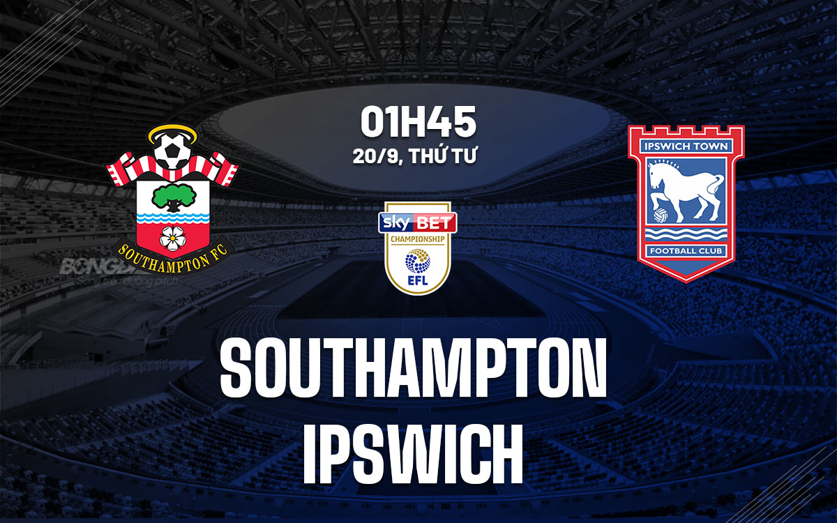 nhan dinh bong da soi keo Southampton vs Ipswich hang nhat anh championship hom nay