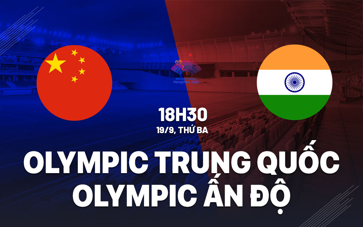 nhan dinh bong da soi keo Olympic Trung Quoc vs Olympic An Do asiad 2023 hom nay nhan dinh bong da soi keo Olympic Trung Quoc vs Olympic An Do asiad 2023 hom nay