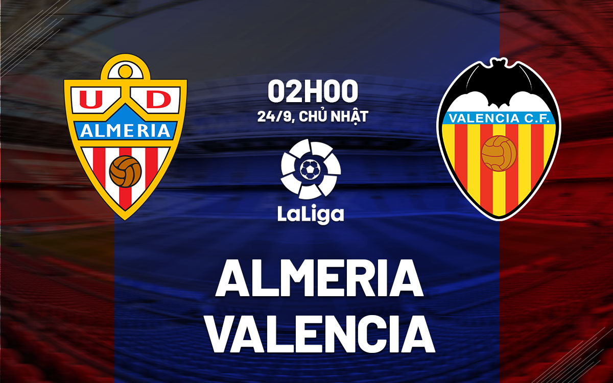 nhan dinh bong da du doan Almeria vs Valencia vdqg tay ban nha la liga hom nay