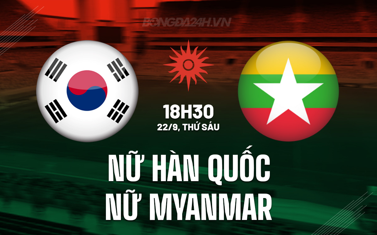 Nữ Hàn Quốc vs Nữ Myanmar Nu Han Quoc vs Nu Myanmar