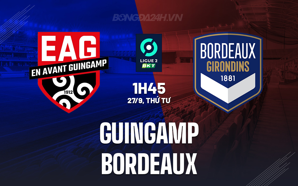 Guingamp vs Bordeaux Guingamp vs Bordeaux