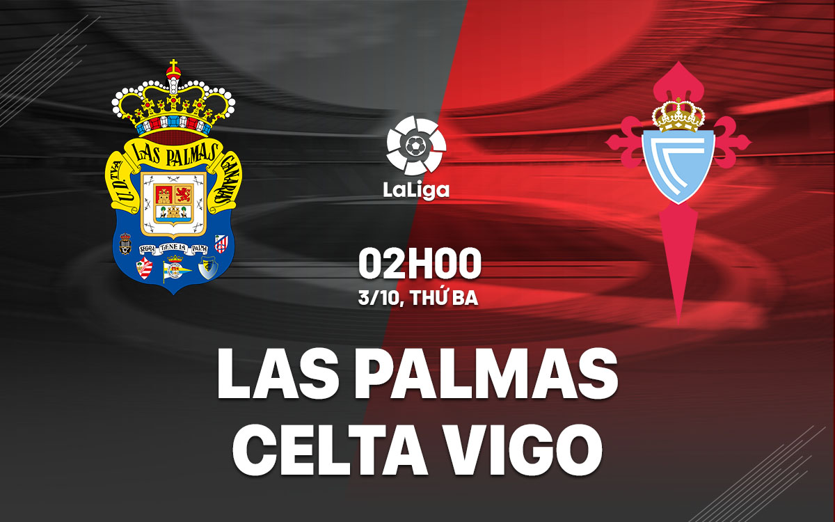 nhan dinh bong da du doan Las Palmas vs Celta Vigo vdqg tay ban nha la liga hom nay