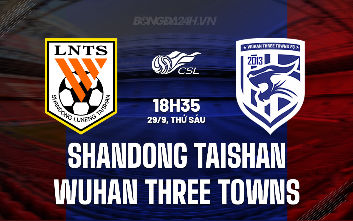 Shandong Taishan vs Wuhan Three Towns