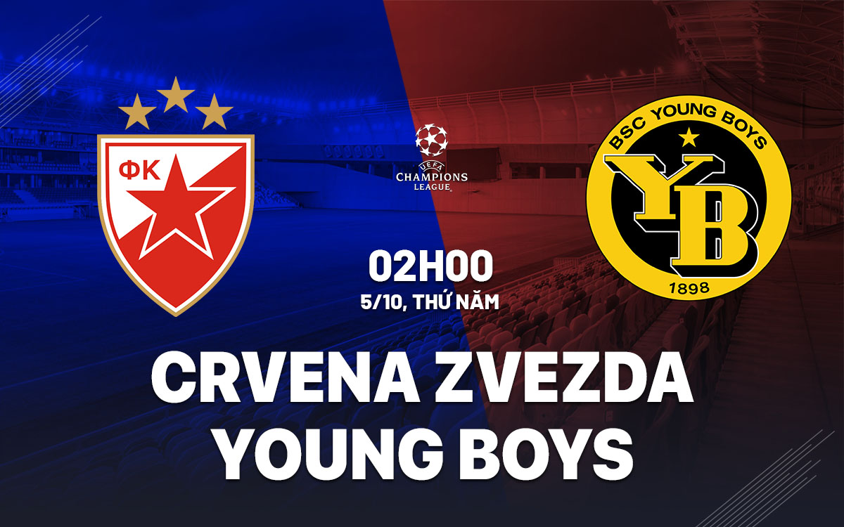 nhan dinh bong da du doan Crvena Zvezda vs Young Boys cup c1 champions league hom nay nhan dinh bong da du doan Crvena Zvezda vs Young Boys cup c1 champions league hom nay