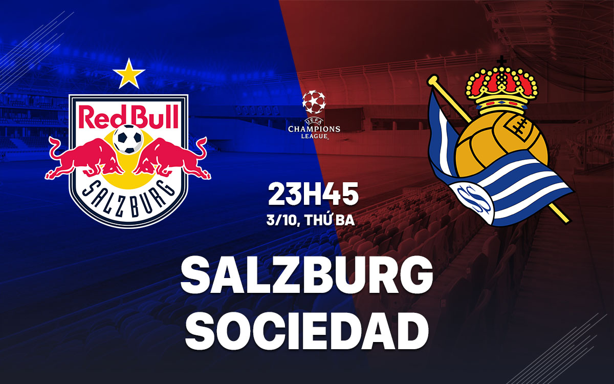 nhan dinh bong da du doan Salzburg vs Sociedad cup c1 champions league hom nay nhan dinh bong da du doan Salzburg vs Sociedad cup c1 champions league hom nay