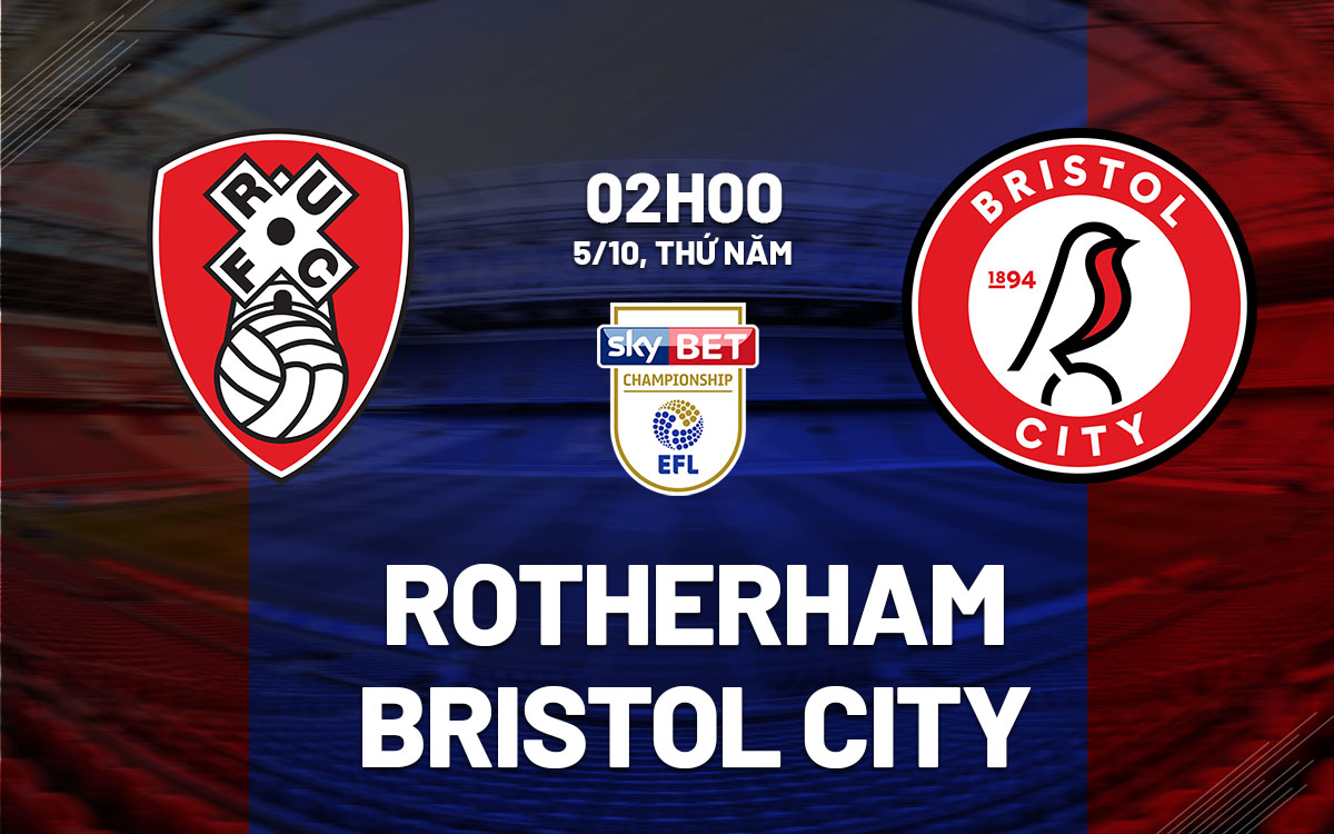 nhan dinh bong da Rotherham vs Bristol City hang nhat anh championship hom nay