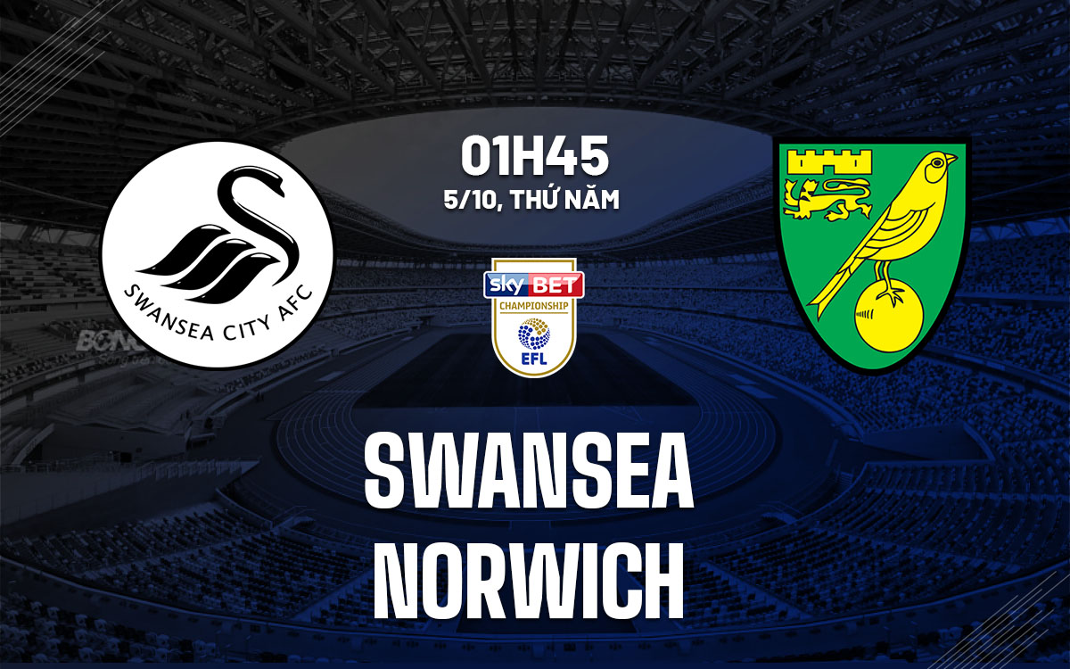 nhan dinh bong da Swansea vs Norwich hang nhat anh championship hom nay