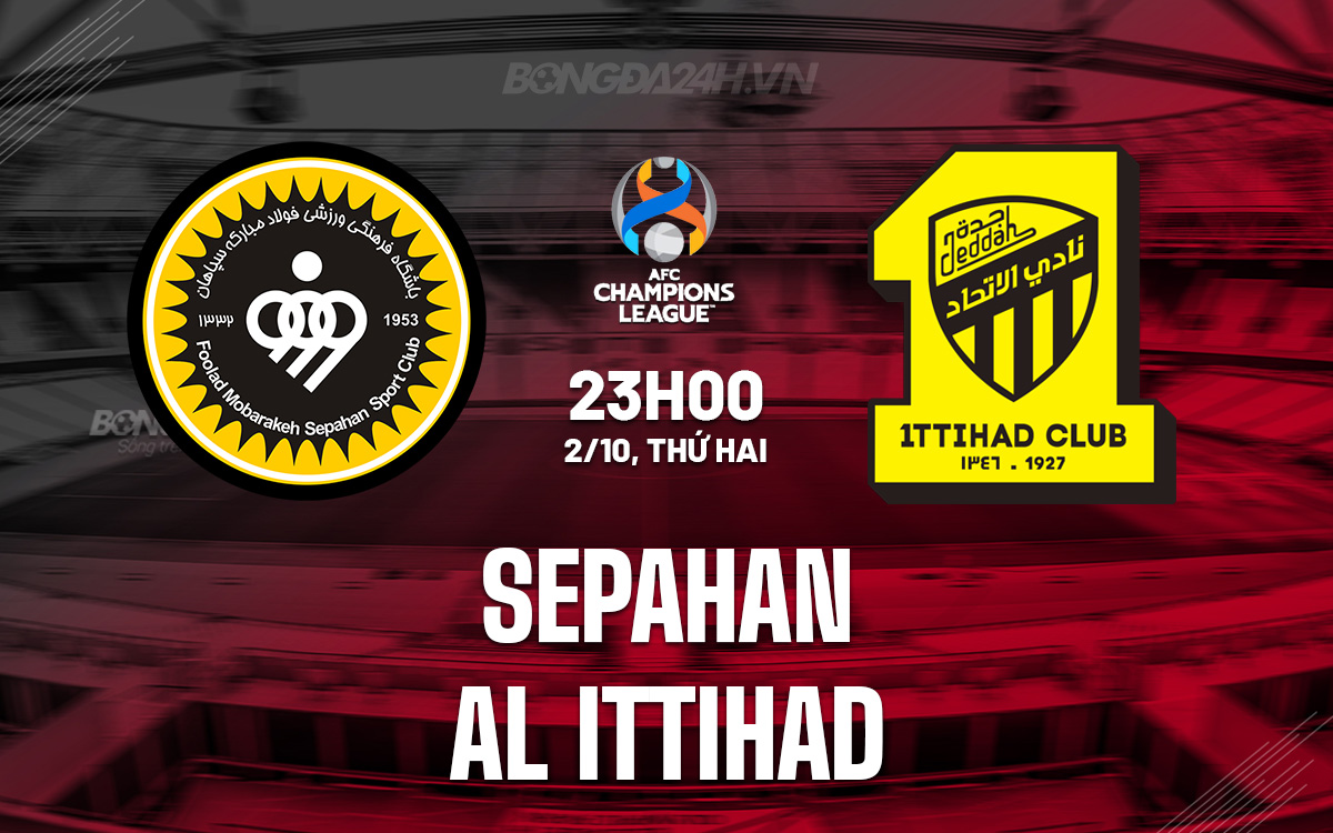 Nhận định Sepahan vs Al Ittihad AFC Champions League 2023/24