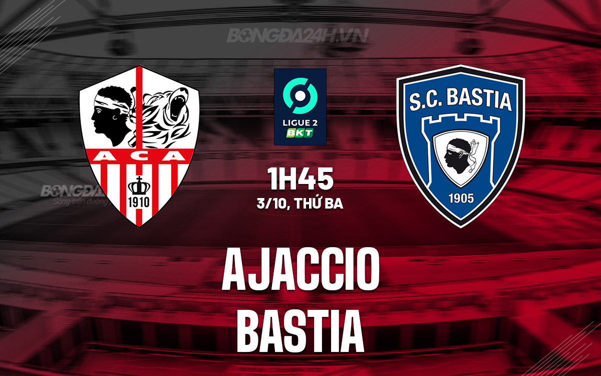 Ajaccio vs Bastia Ajaccio vs Bastia