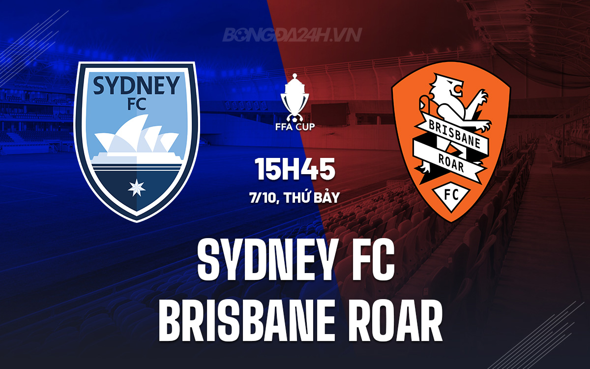 Nhận định bóng đá Sydney FC vs Brisbane Roar Cúp QG Australia