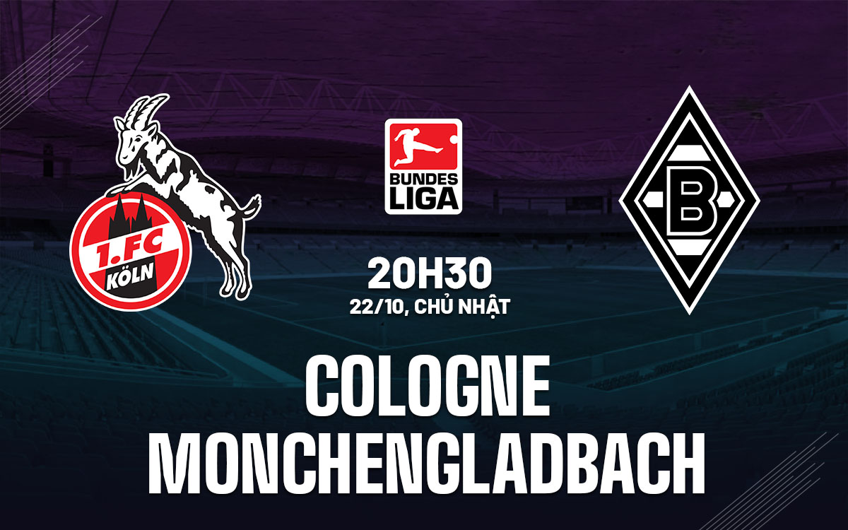 nhan dinh bong da du doan Cologne vs Monchengladbach vdqg duc bundesliga hom nay nhan dinh bong da du doan Cologne vs Monchengladbach vdqg duc bundesliga hom nay