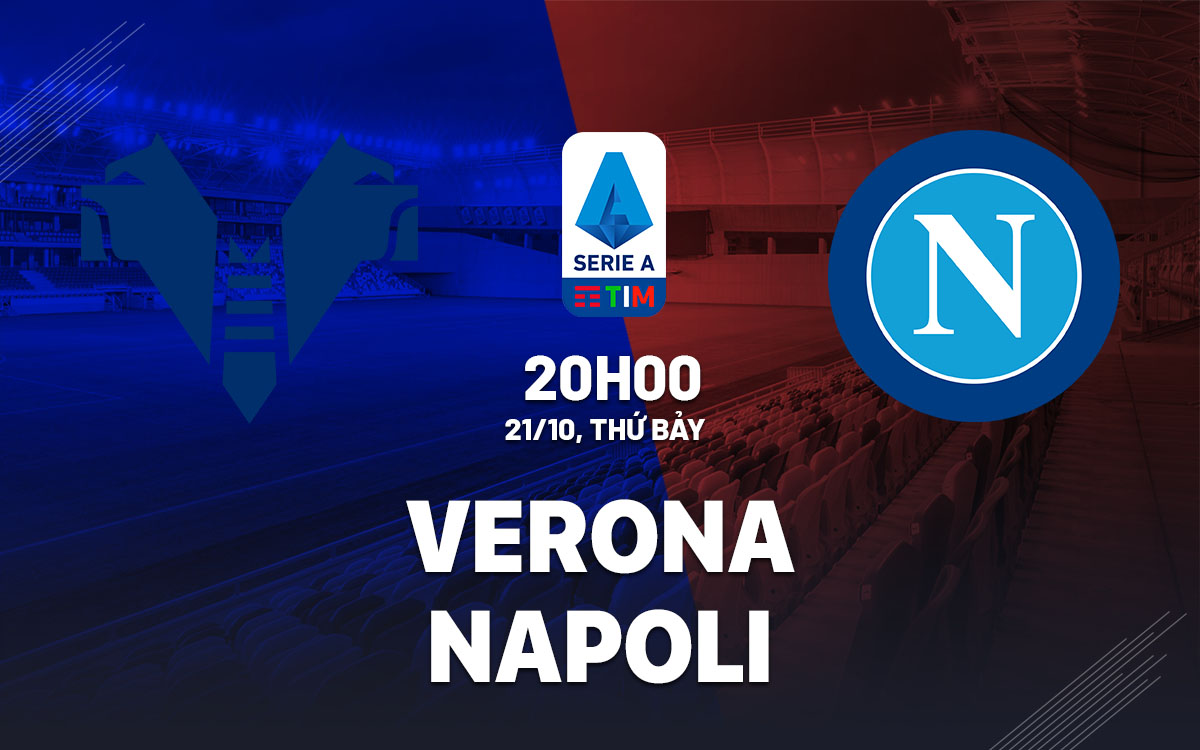 nhan dinh bong da du doan Verona vs Napoli vdqg italia serie a hom nay